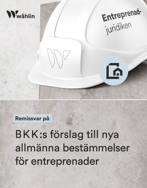 Remissvar från Wåhlin Advokater på BKK:s förslag till nya allmänna bestämmelser för entreprenader